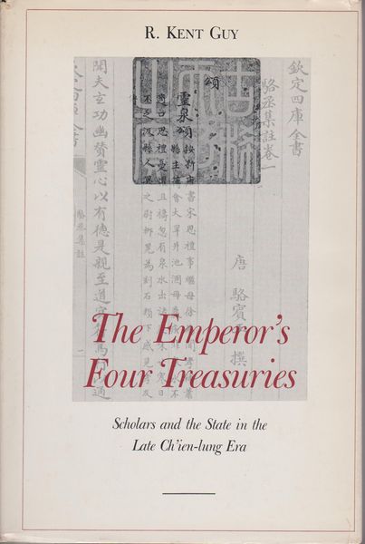 The emperor's four treasuries : scholars and the state in the late Ch'ien-lung era. (Harvard East Asian monographs ; 129) The emperor's four treasuries : scholars and the state in the late Ch'ien-lung era. (Harvard East Asian monographs ; 129)