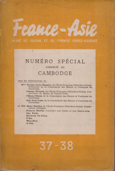 France-Asie : revue de culture et de synthese franco-asiatique. 37-38 : Numero Special consacre au Cambodge France-Asie : revue de culture et de synthese franco-asiatique. 37-38 : Numero Special consacre au Cambodge