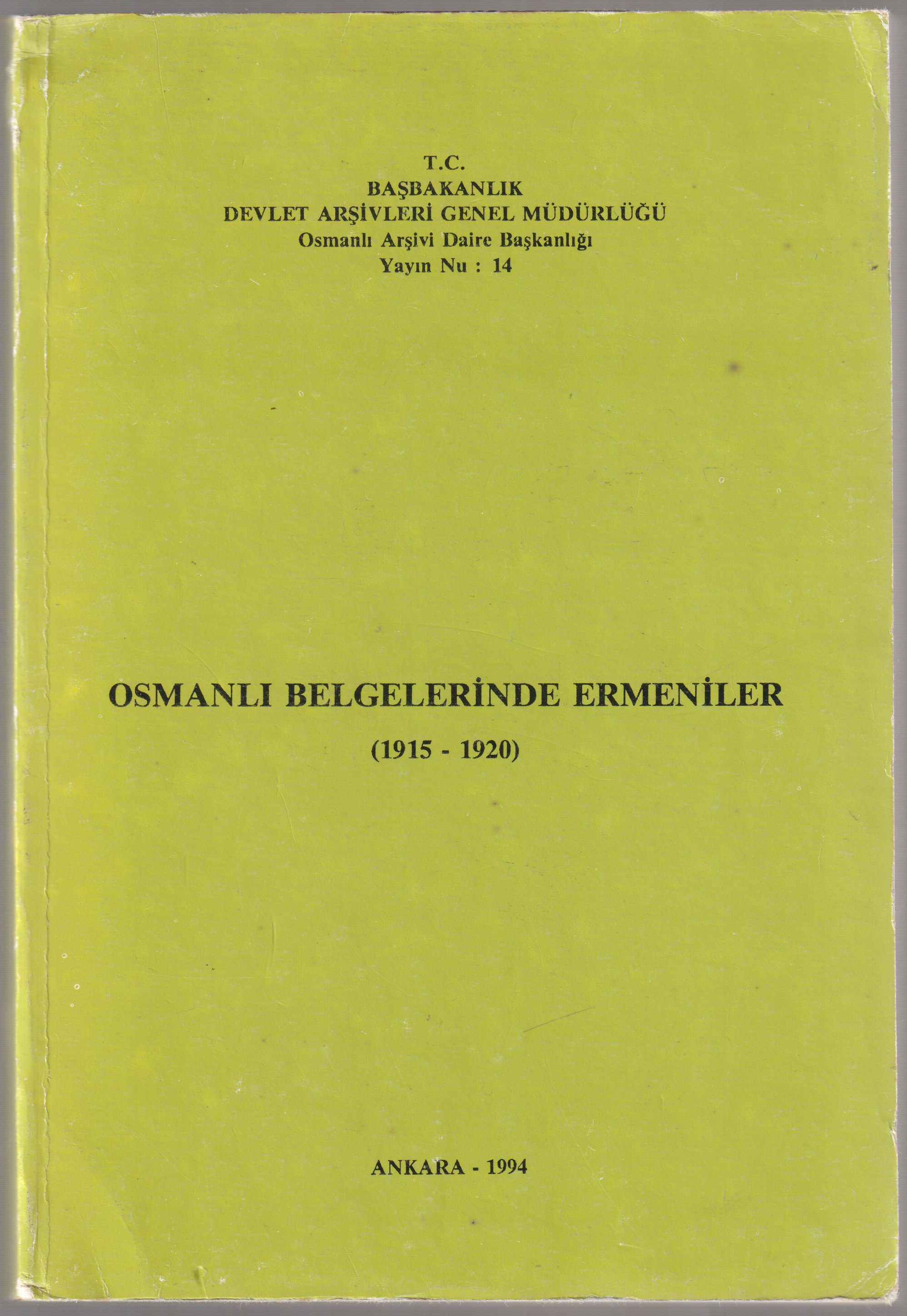 Osmanli belgelerinde Ermeniler, 1915-1920 Osmanli belgelerinde Ermeniler, 1915-1920