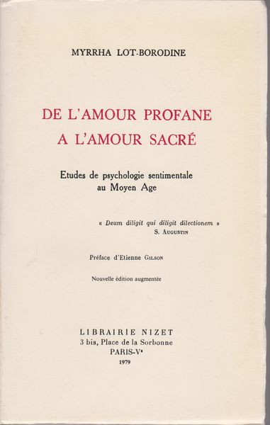 De l'amour profane a l'amour sacre : etudes de psychologie sentimentale au Moyen age. De l'amour profane a l'amour sacre : etudes de psychologie sentimentale au Moyen age.