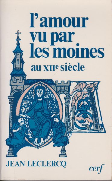 L'amour vu par les moines au XIIe siecle. L'amour vu par les moines au XIIe siecle.