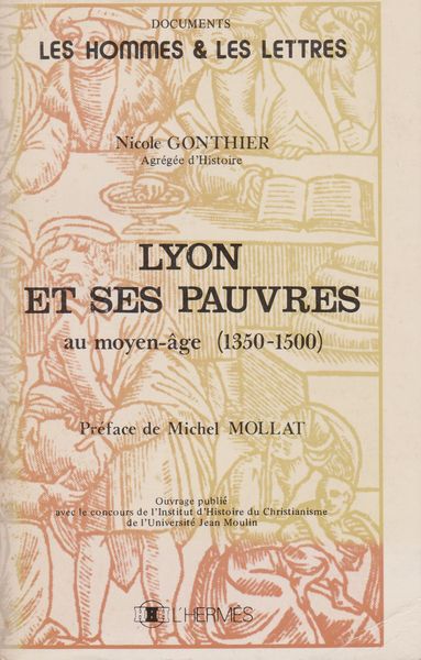 Lyon et ses pauvres au Moyen Age (1350-1500). Lyon et ses pauvres au Moyen Age (1350-1500).