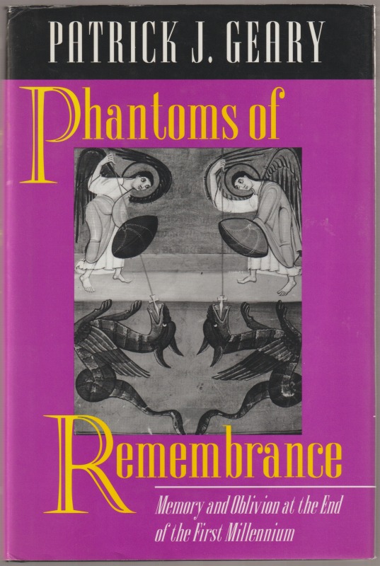 Phantoms of remembrance : memory and oblivion at the end of the first millennium