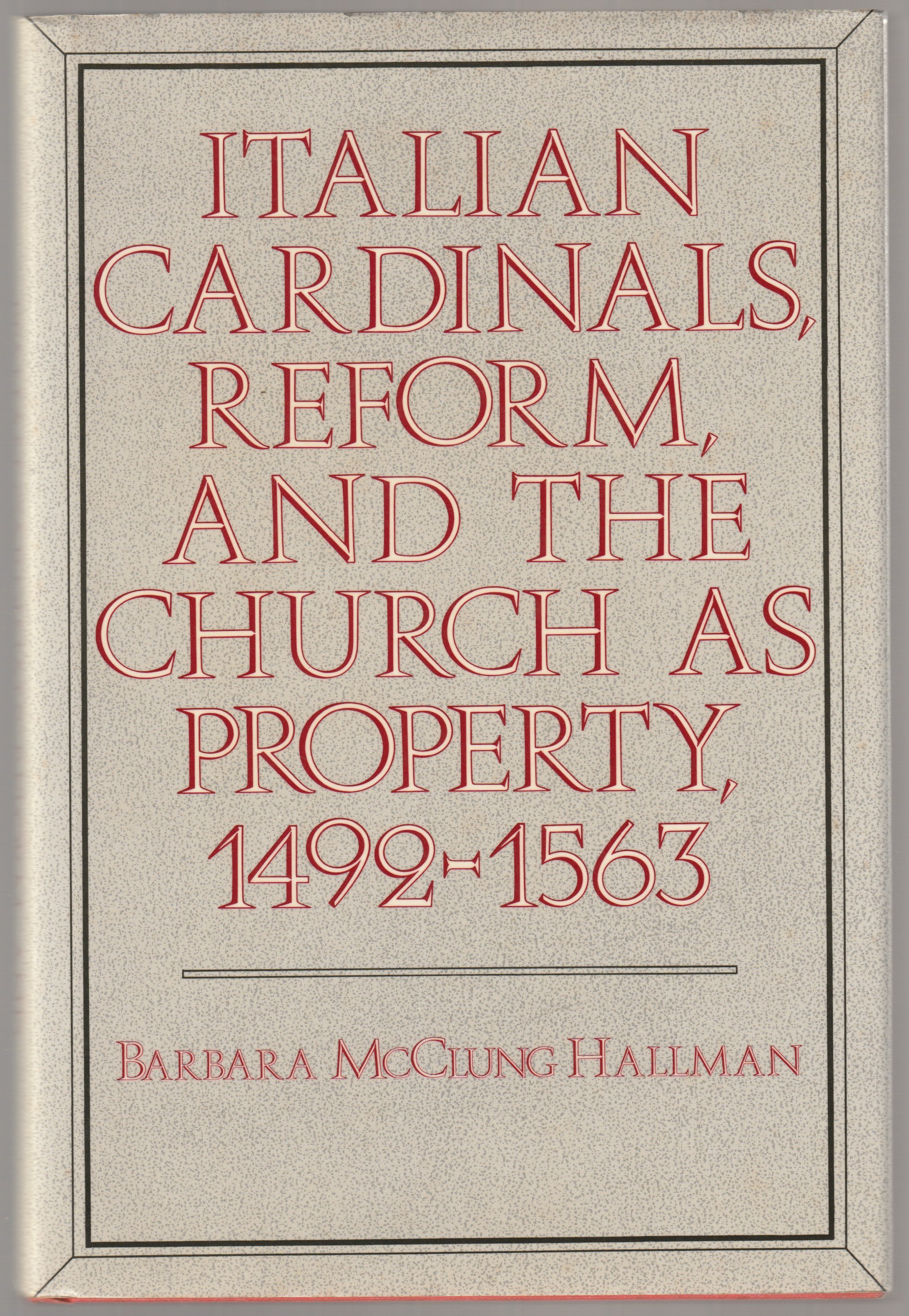 Italian cardinals, reform, and the church as property. Italian cardinals, reform, and the church as property.