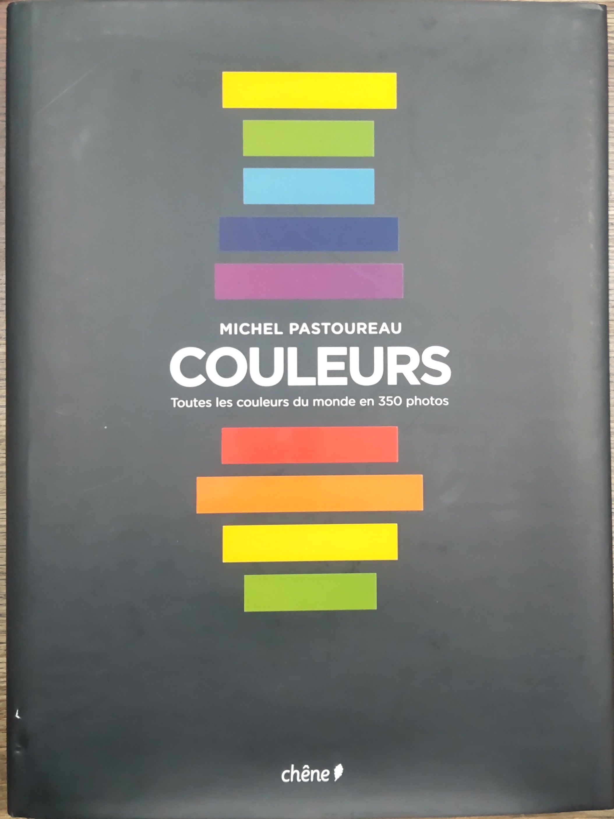Coleurs : toutes les couleurs du monde en 350 photos Coleurs : toutes les couleurs du monde en 350 photos