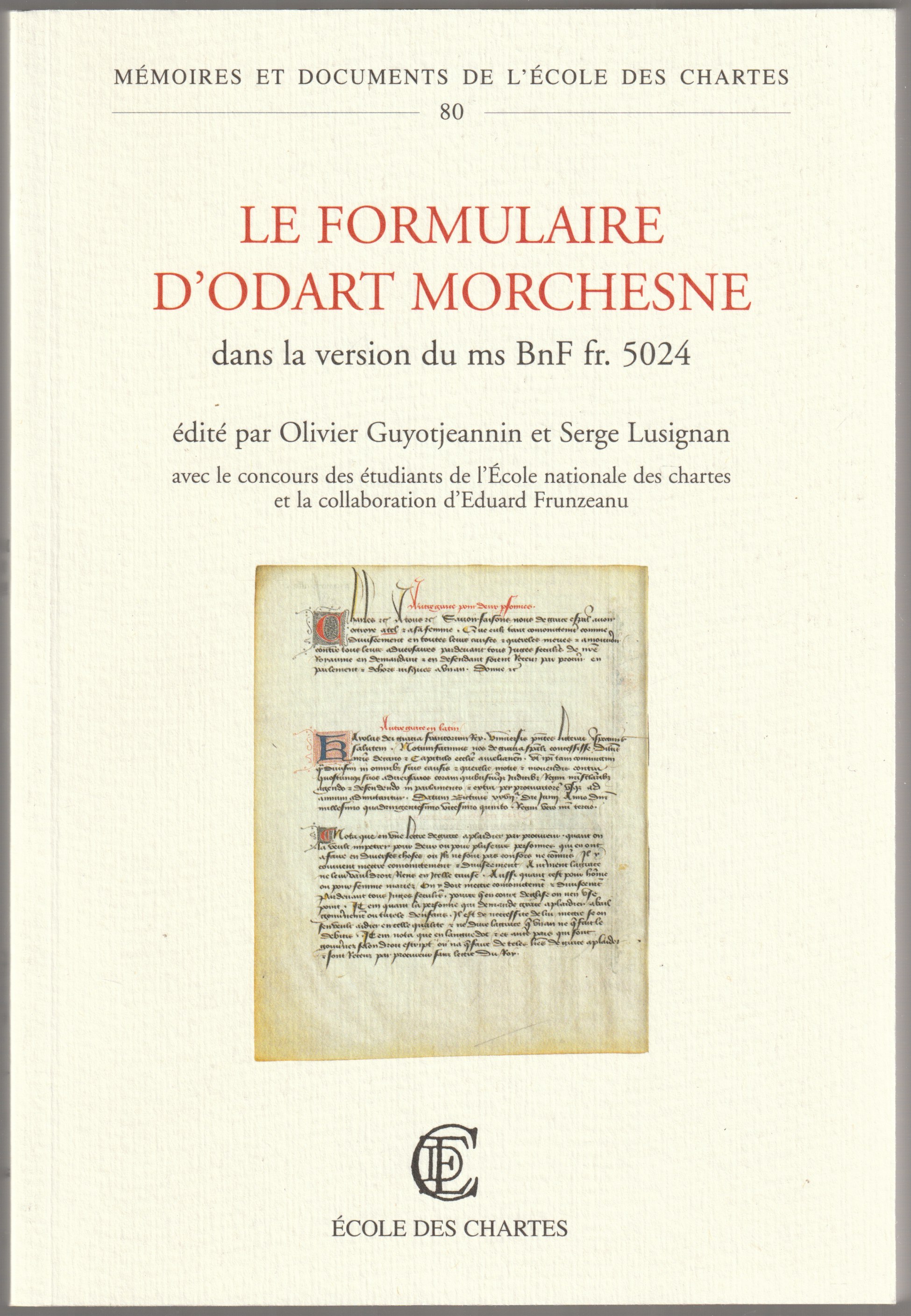 Le formulaire d'Odart Morchesne dans la version du ms BnF fr. 5024 Le formulaire d'Odart Morchesne dans la version du ms BnF fr. 5024