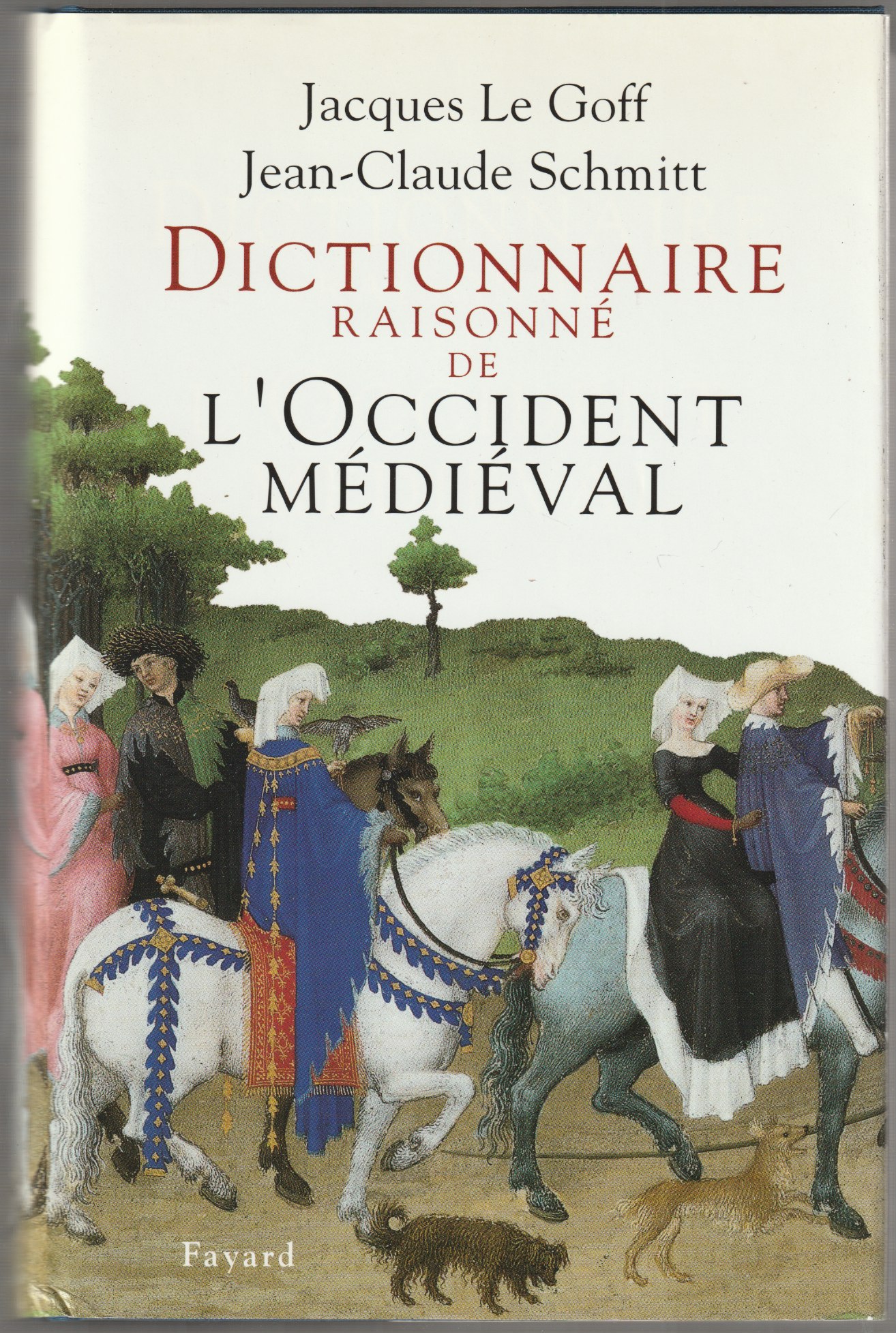 Dictionnaire raisonne de l'Occident medieval. Dictionnaire raisonne de l'Occident medieval.