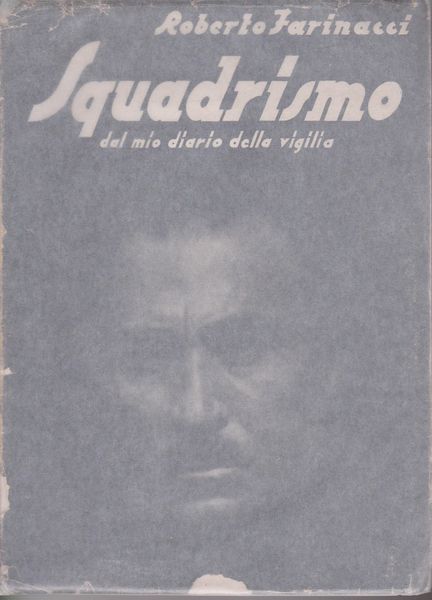 Squadrismo : dal mio diario della vigilia, 1919-1922