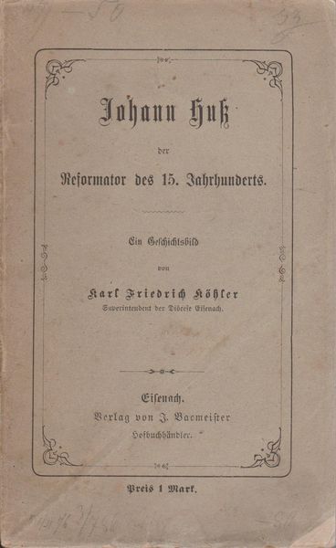 Johann Huss der Reformator des 15. Jahrhunderts; ein Geschichtsbild Johann Huss der Reformator des 15. Jahrhunderts; ein Geschichtsbild