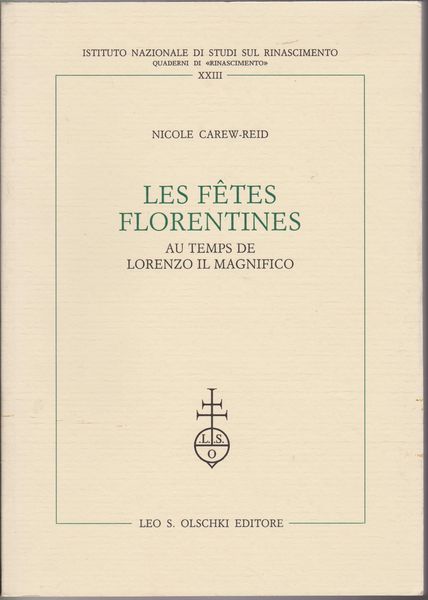 Les fetes florentines au temps de Lorenzo il Magnifico Les fetes florentines au temps de Lorenzo il Magnifico