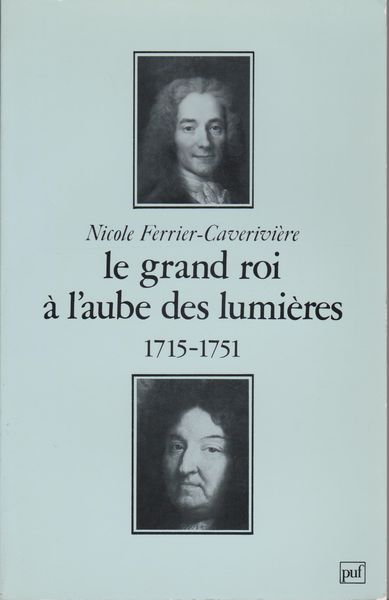 Le grand roi a l'aube des Lumieres, 1715-1751 Le grand roi a l'aube des Lumieres, 1715-1751