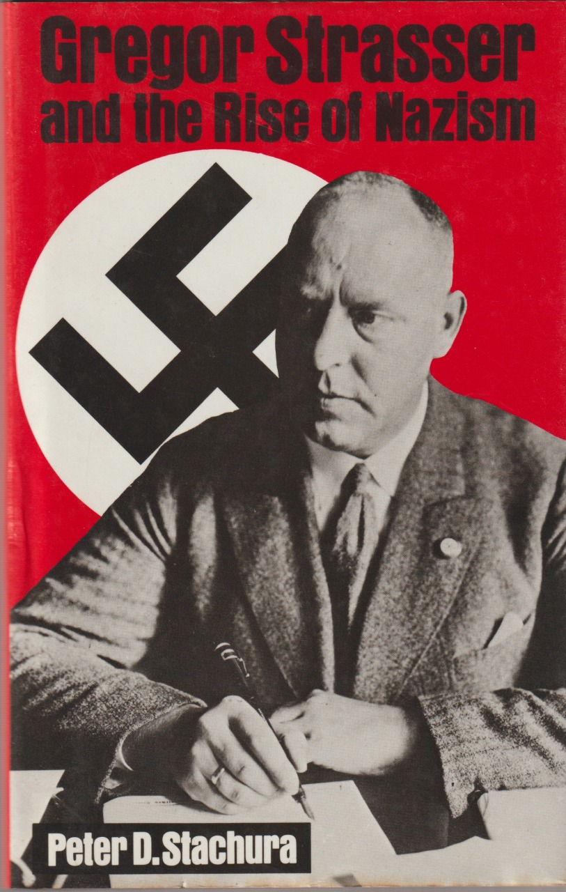 Gregor Strasser and the rise of Nazism Gregor Strasser and the rise of Nazism