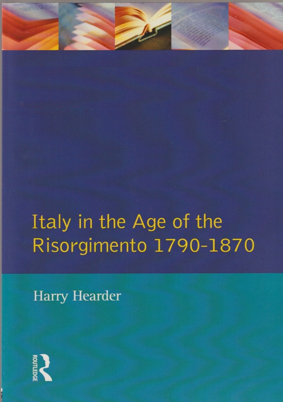 Italy in the age of the Risorgimento, 1790-1870 Italy in the age of the Risorgimento, 1790-1870