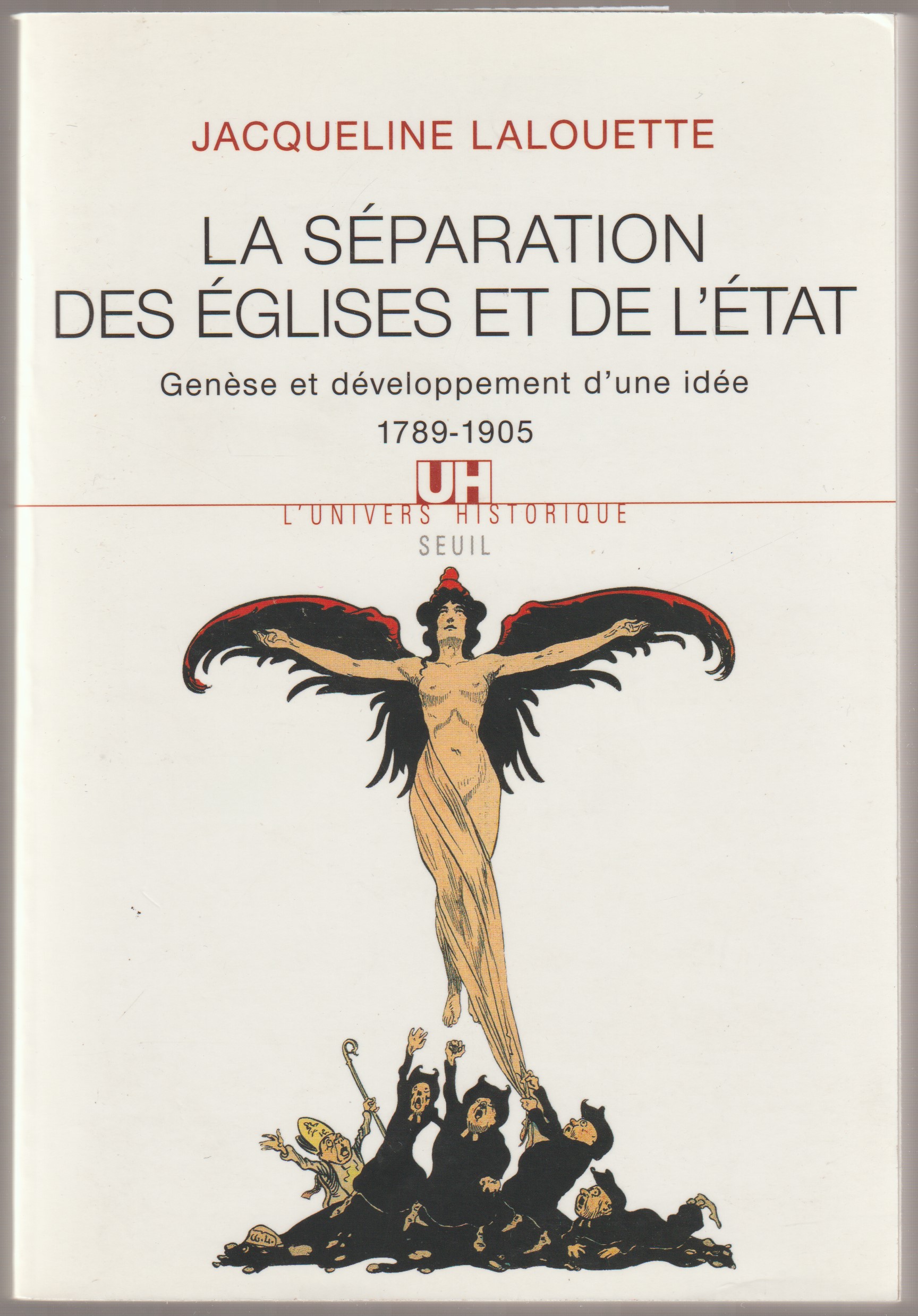 La separation des eglises et de l'etat : genese et developpement d'une idee 1789-1905 La separation des eglises et de l'etat : genese et developpement d'une idee 1789-1905