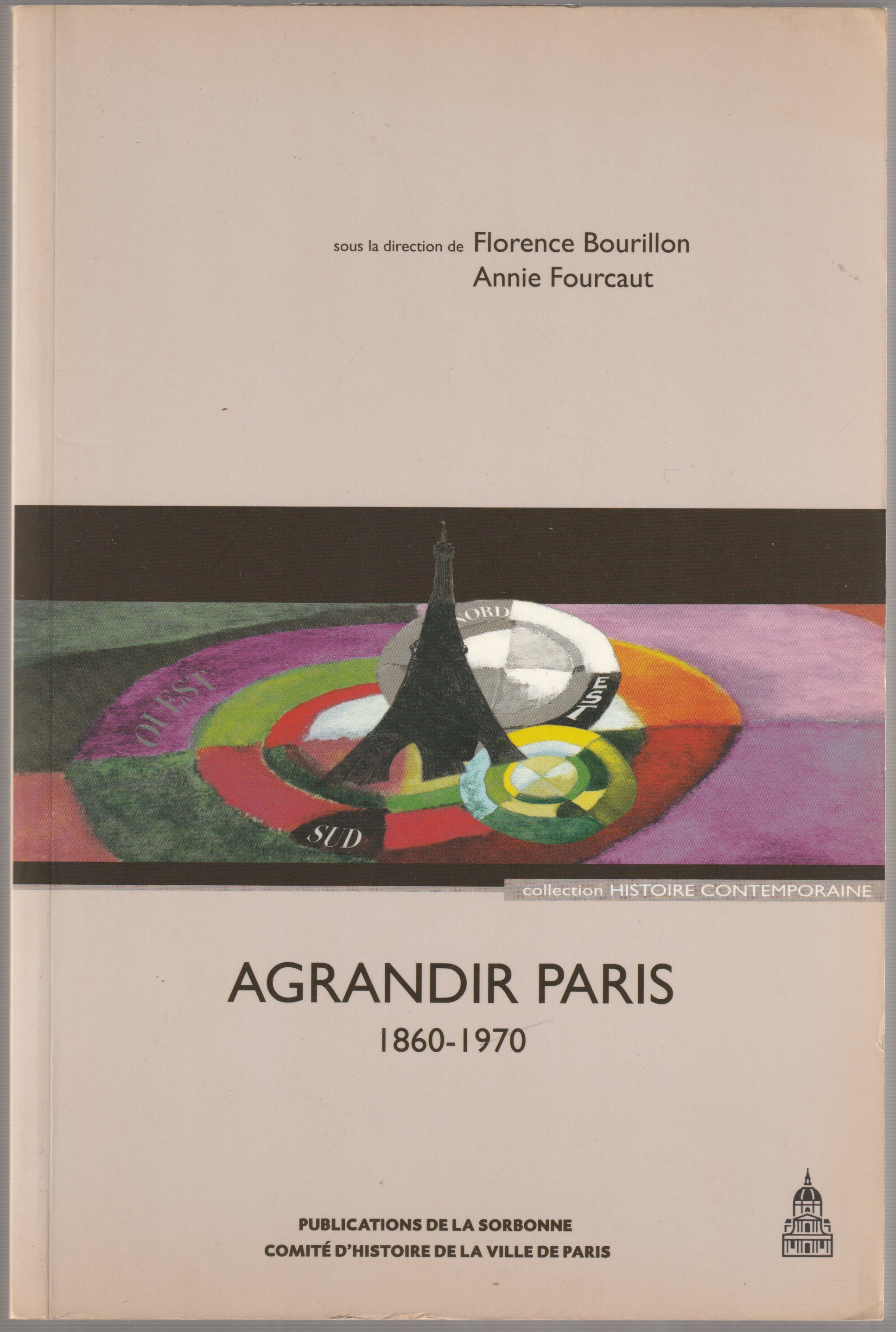 Agrandir Paris, 1860-1970 Agrandir Paris, 1860-1970