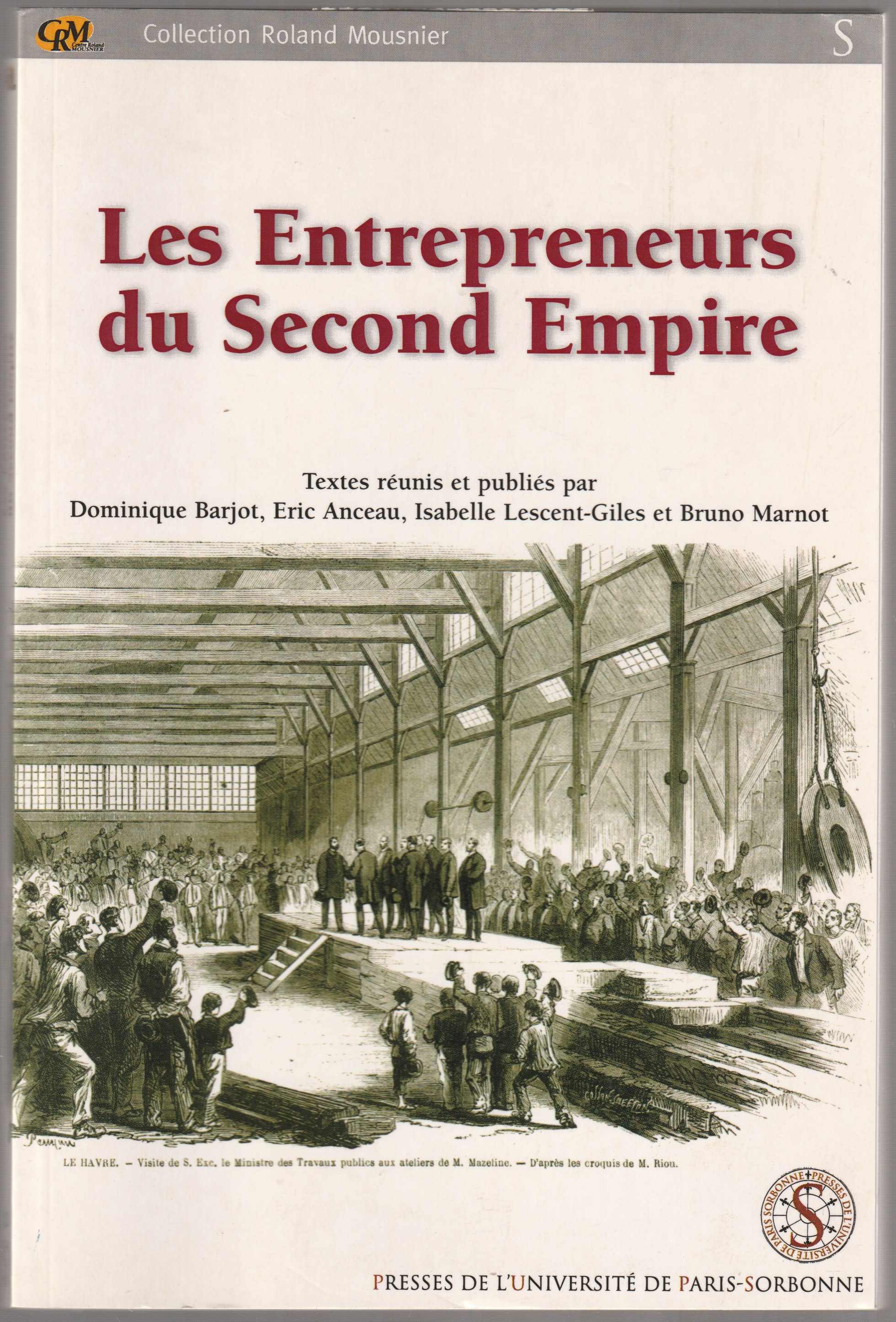 Les entrepreneurs du second empire. Les entrepreneurs du second empire.