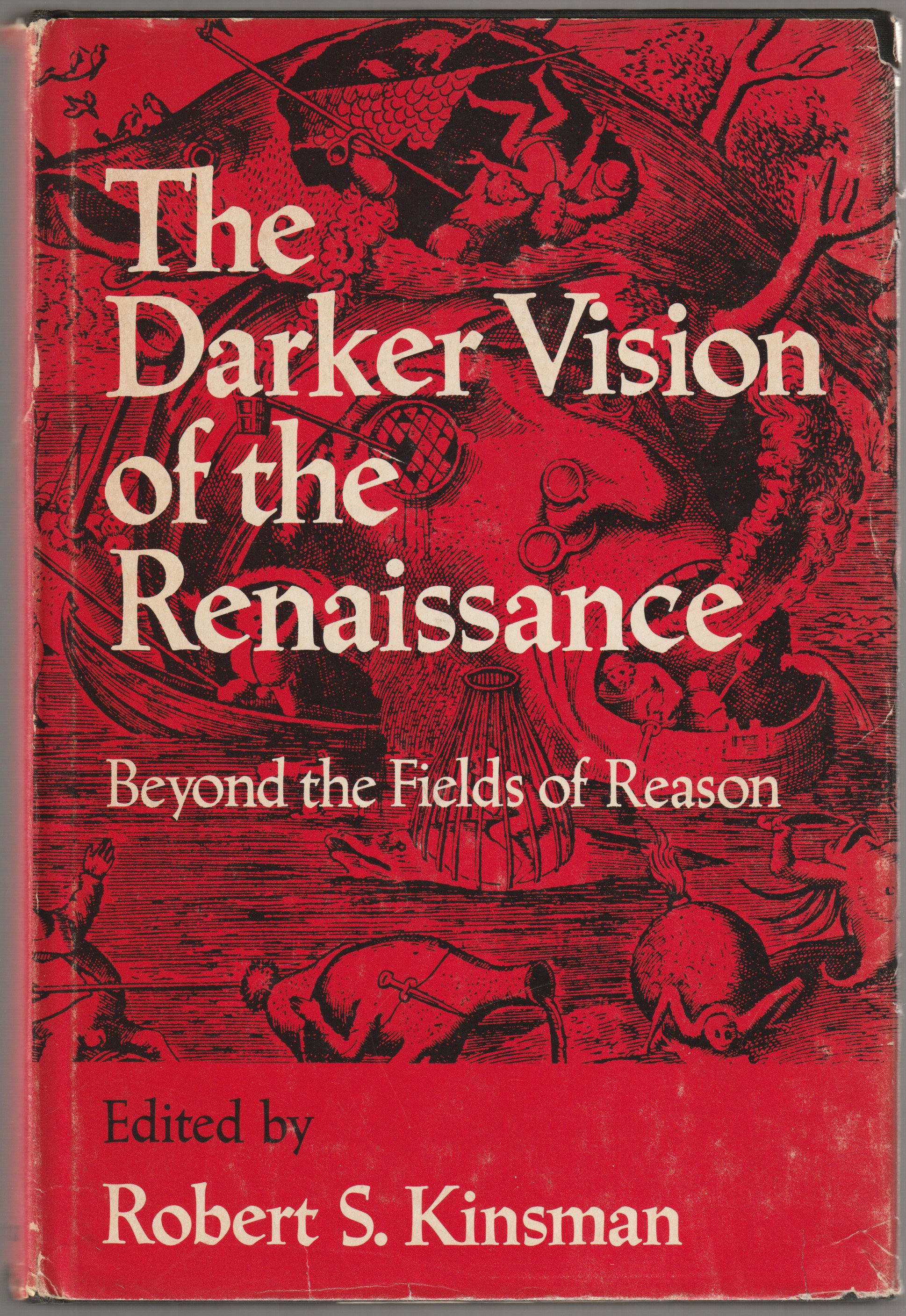 The Darker vision of the Renaissance : beyond the fields of reason. The Darker vision of the Renaissance : beyond the fields of reason.