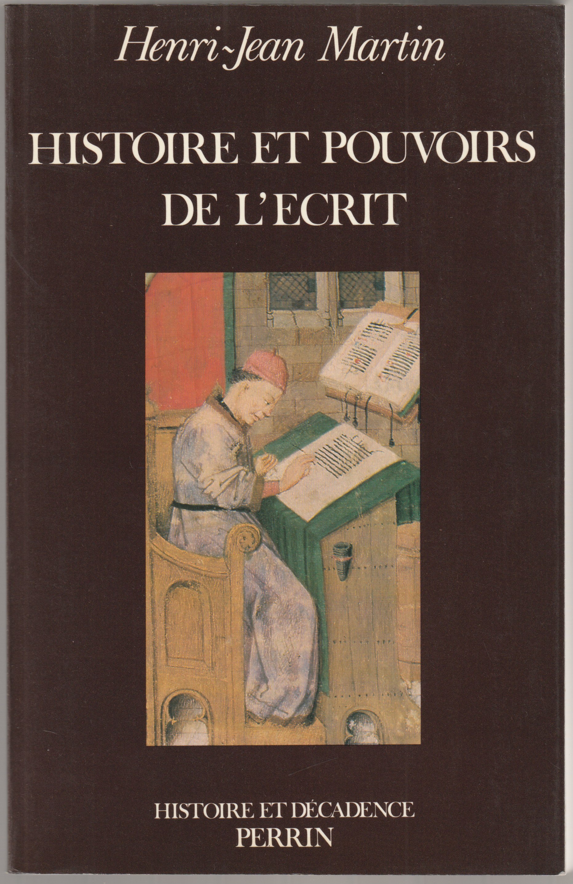 Histoire et pouvoirs de l'ecrit. Histoire et pouvoirs de l'ecrit.