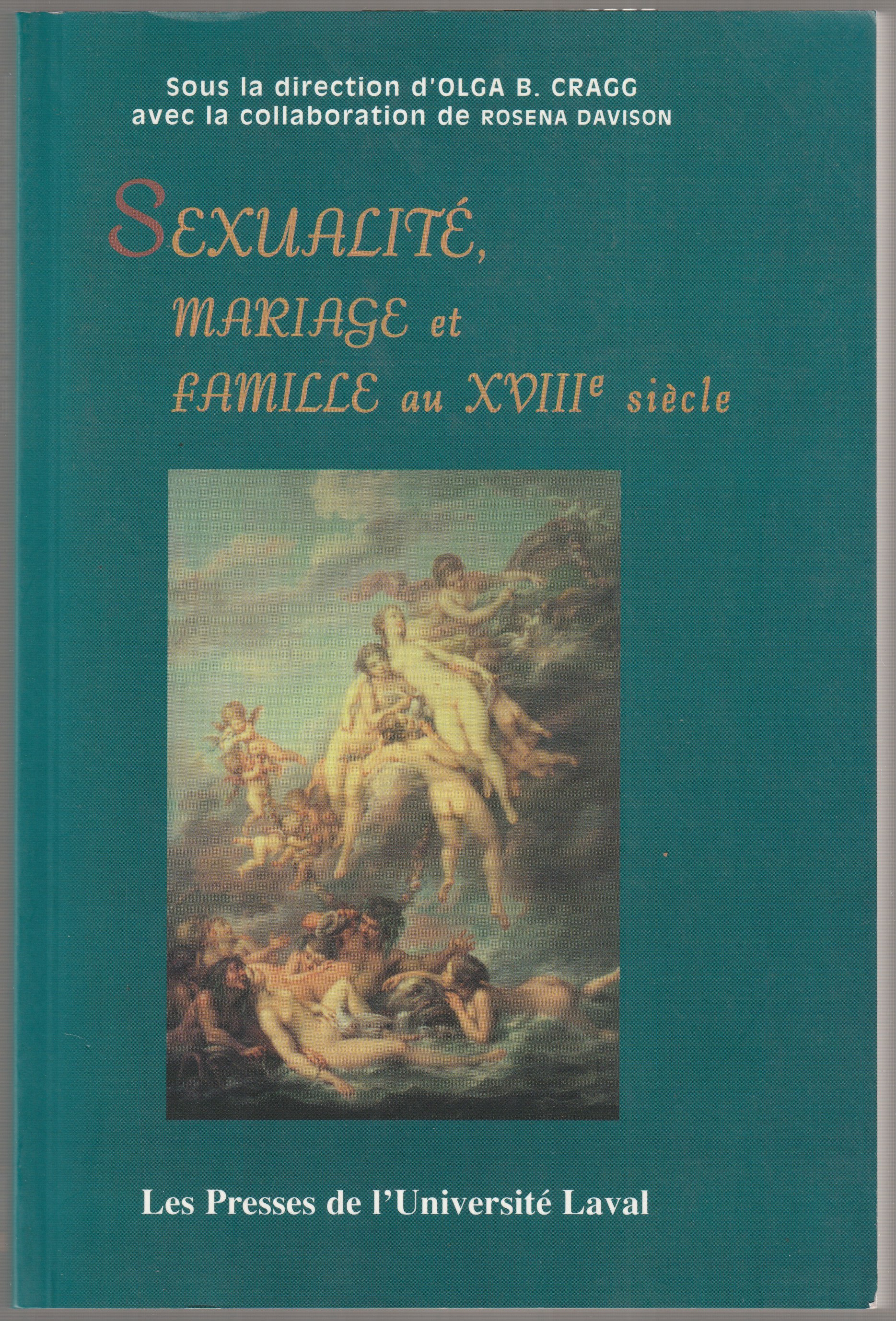 Sexualite, mariage et famille au XVIIIe siecle. Sexualite, mariage et famille au XVIIIe siecle.