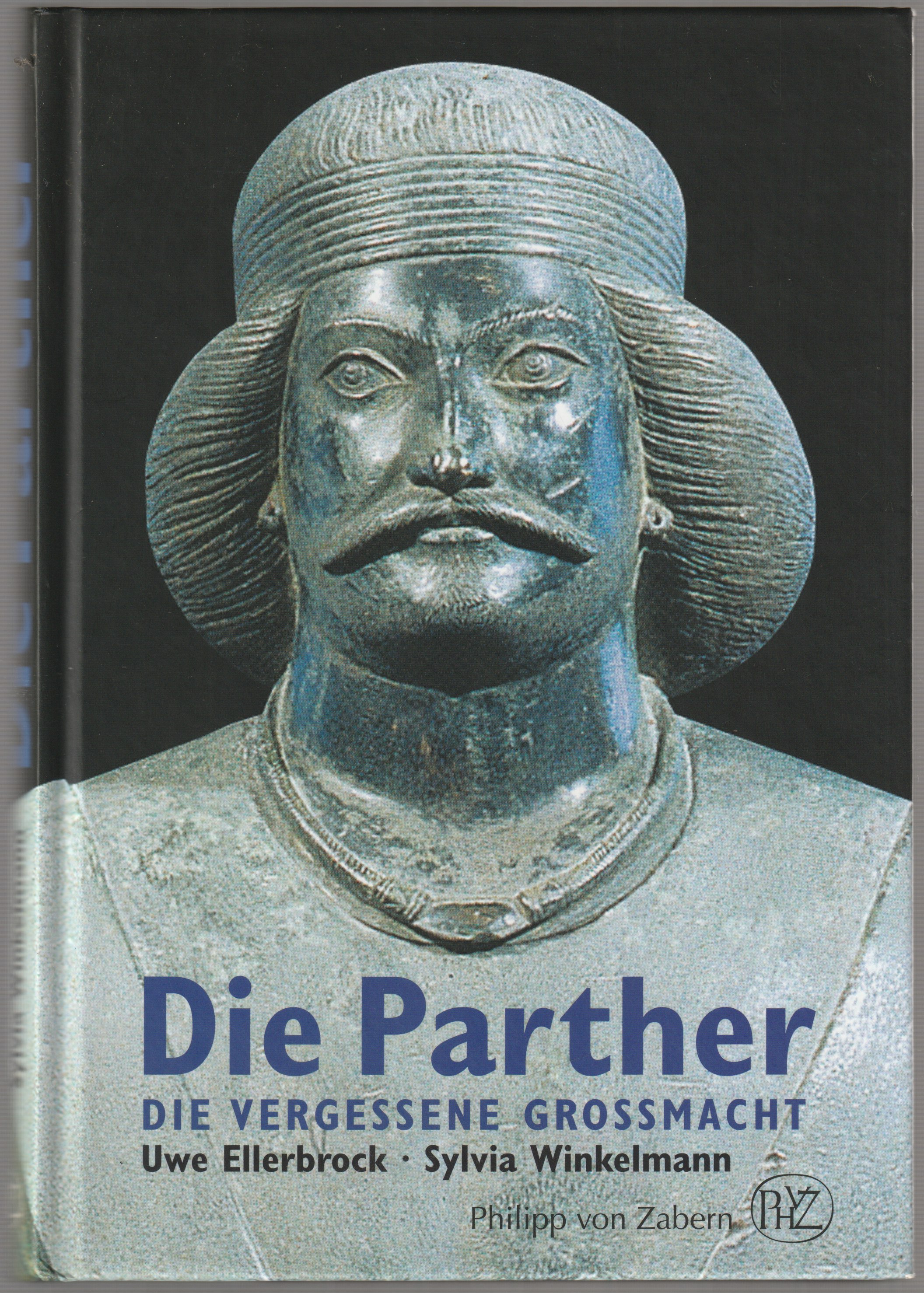 Die Parther : Die vergessene Grossmacht Die Parther : Die vergessene Grossmacht