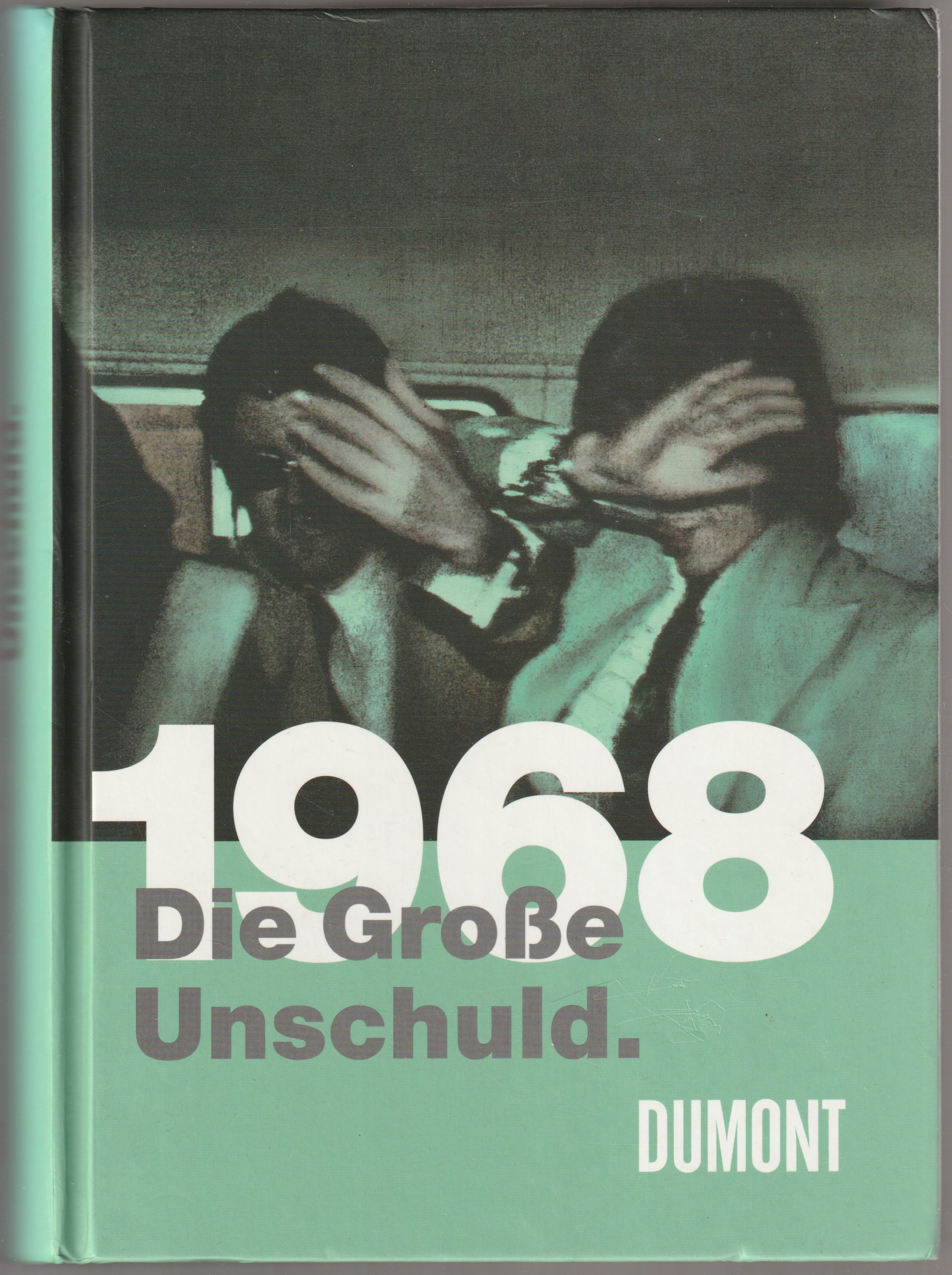 1968 : die grosse Unschuld.
