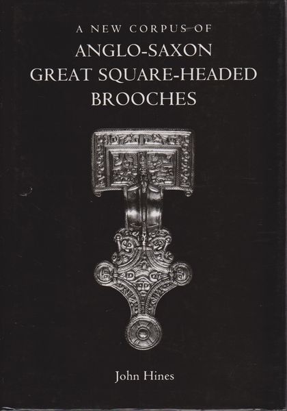 A new corpus of Anglo-Saxon great square-headed brooches. (Reports of the Research Committee of the Society of Antiquaries of London ; no.51) A new corpus of Anglo-Saxon great square-headed brooches. (Reports of the Research Committee of the Society of Antiquaries of London ; no.51)