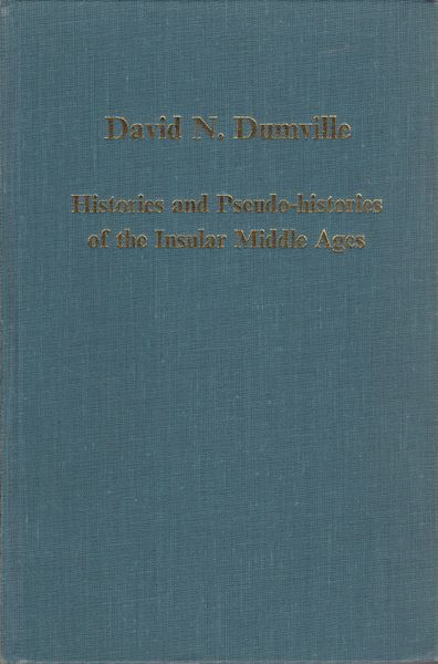 Histories and pseudo-histories of the insular middle ages.　(Collected studies series ; CS316)