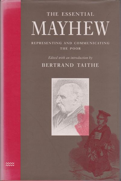The essential Mayhew : representing and communicating the poor The essential Mayhew : representing and communicating the poor