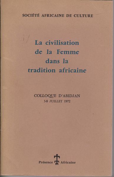 La Civilisation de la femme dans la tradition africaine : rencontre La Civilisation de la femme dans la tradition africaine : rencontre