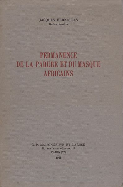 Permanence de la parure et du masque africains. Permanence de la parure et du masque africains.