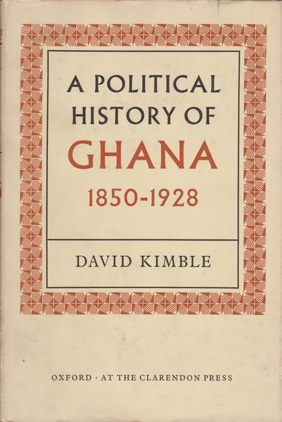 A political history of Ghana : the rise of Gold Coast nationalism, 1850-1928. A political history of Ghana : the rise of Gold Coast nationalism, 1850-1928.