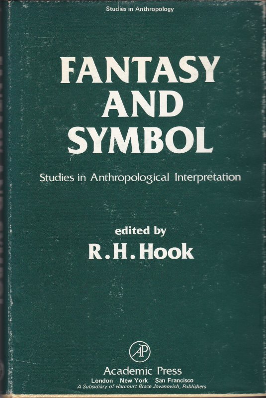 Fantasy and symbol : studies in anthropological interpretation. (Studies in anthropology) Fantasy and symbol : studies in anthropological interpretation. (Studies in anthropology)