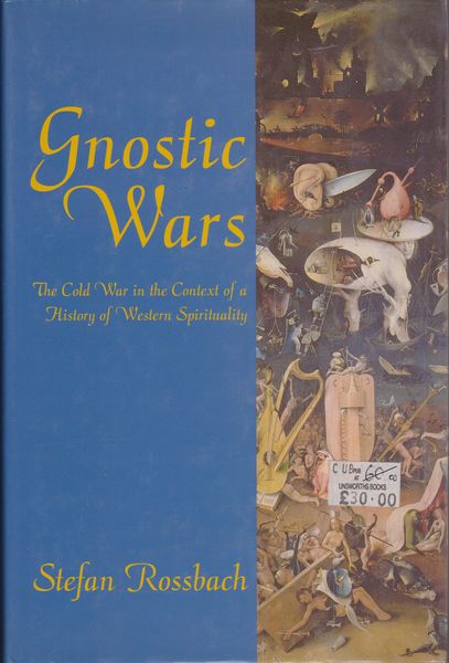 Gnostic wars : the cold war in the context of a history of western spirituality. Gnostic wars : the cold war in the context of a history of western spirituality.