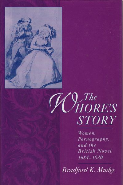 The whore's story : women, pornography, and the British novel, 1684-1830
