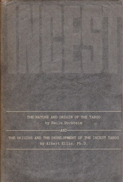 Incest : the nature and origin of the taboo ; together with The origins and the development of the incest taboo Incest : the nature and origin of the taboo ; together with The origins and the development of the incest taboo