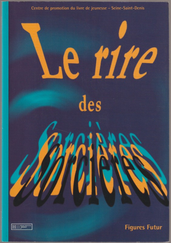 Le rire des sorcieres : The laugh of the witches.