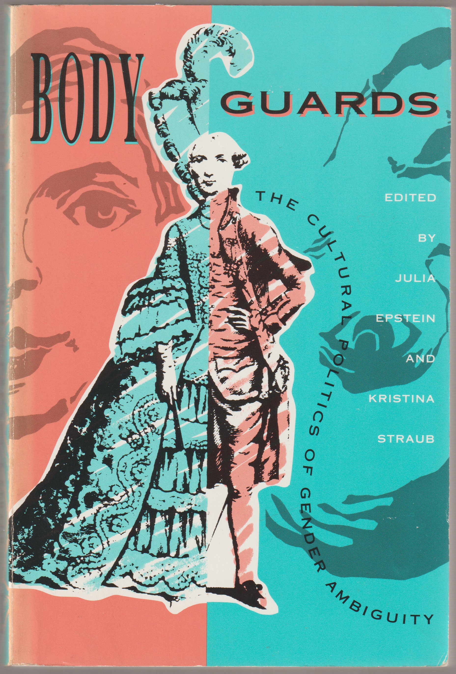 Body guards : the cultural politics of gender ambiguity Body guards : the cultural politics of gender ambiguity