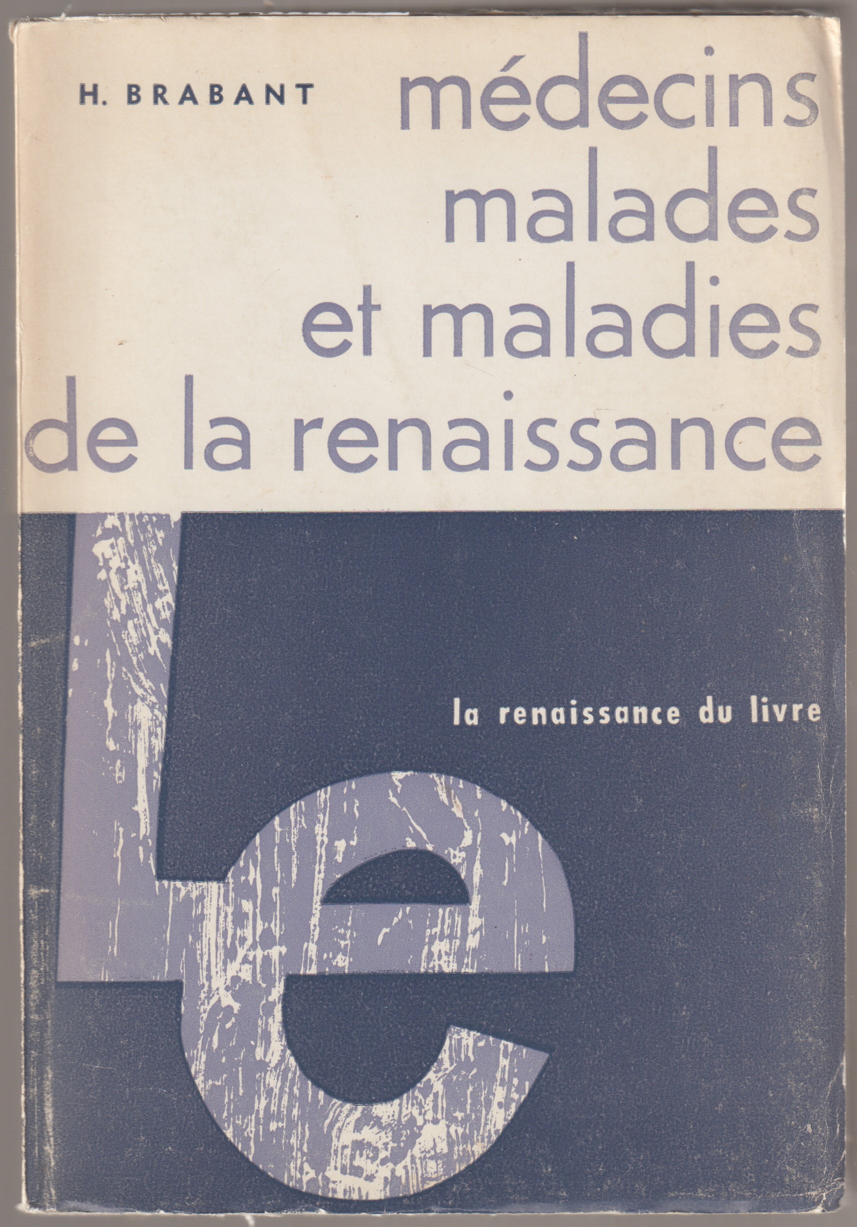 Medecins malades et maladies de la Renaissance.