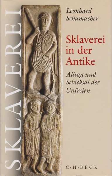 Sklaverei in der Antike : Alltag und Schicksal der Unfreien. (Beck's archaologische Bibliothek) Sklaverei in der Antike : Alltag und Schicksal der Unfreien. (Beck's archaologische Bibliothek)