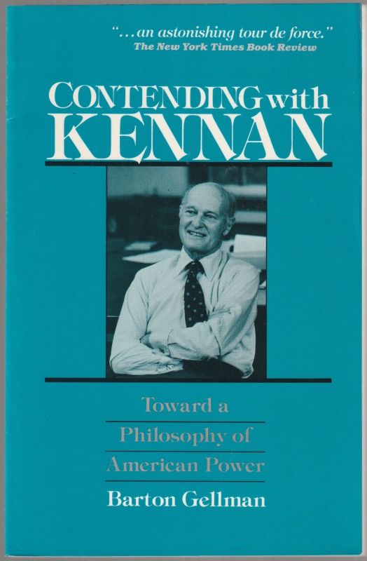 Contending with Kennan : toward a philosophy of American power Contending with Kennan : toward a philosophy of American power
