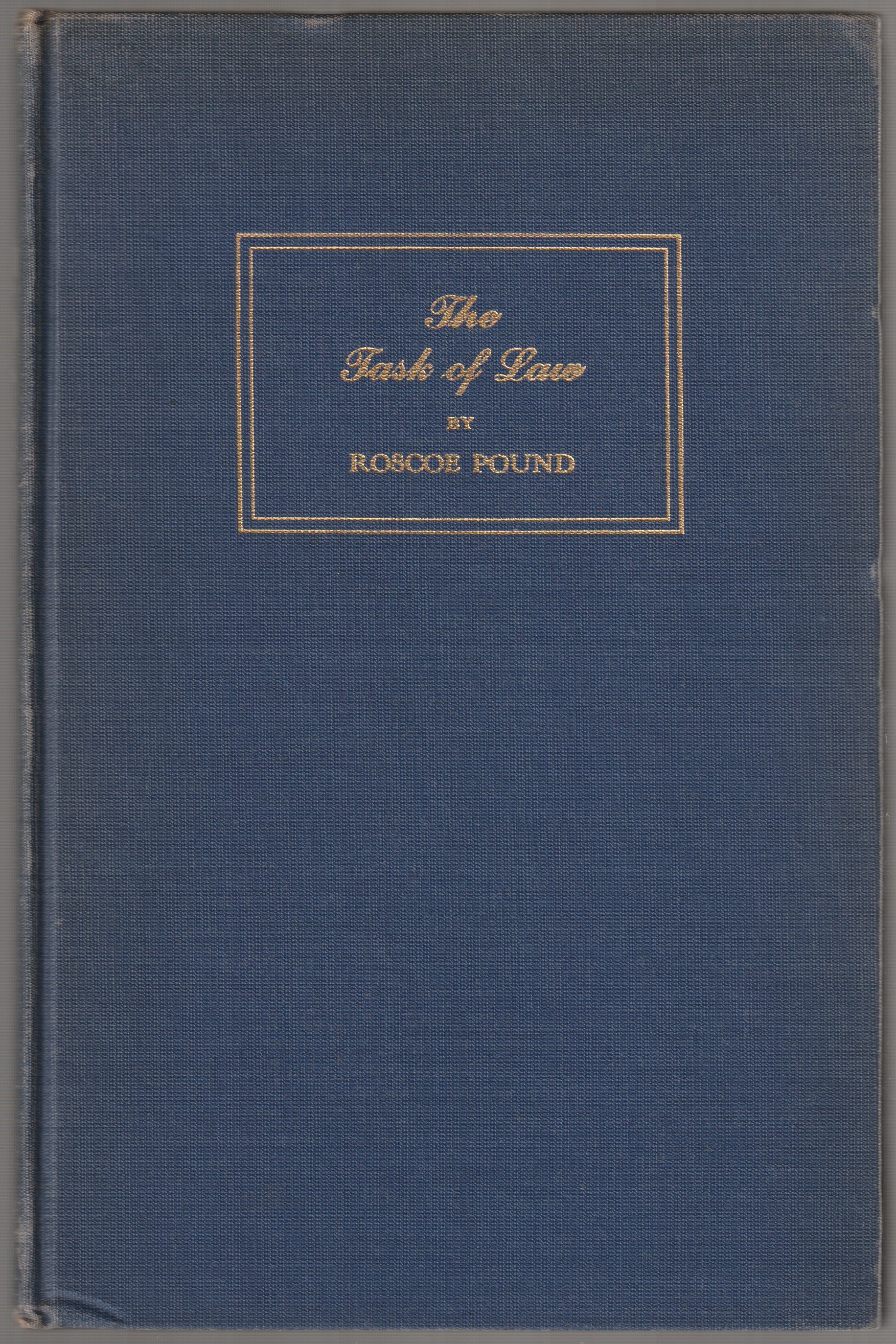 The task of law : The North Law Lectures delivered at Franklin and Marshall College, January 9, March 4, and April 18, 1941.