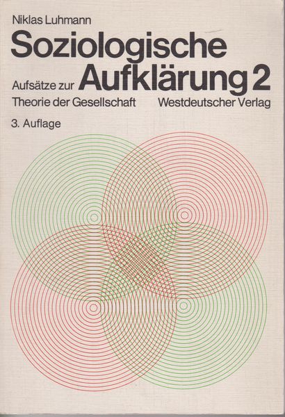 Aufsatze zur Theorie der Gesellschaft. (Soziologische Aufklarung ; 2) Aufsatze zur Theorie der Gesellschaft. (Soziologische Aufklarung ; 2)