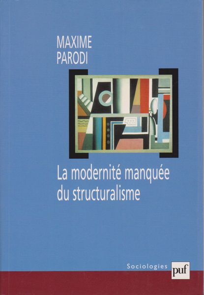 La modernite manquee du structuralisme La modernite manquee du structuralisme