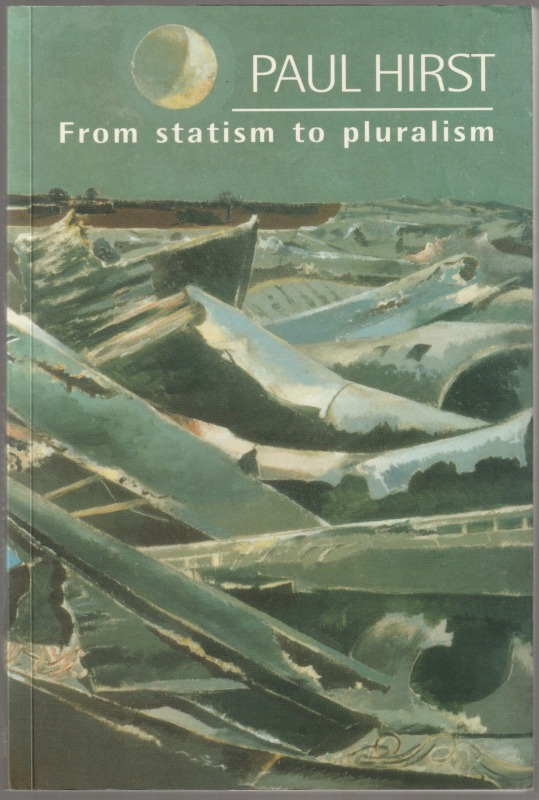 From statism to pluralism : democracy, civil society and global politics. From statism to pluralism : democracy, civil society and global politics.