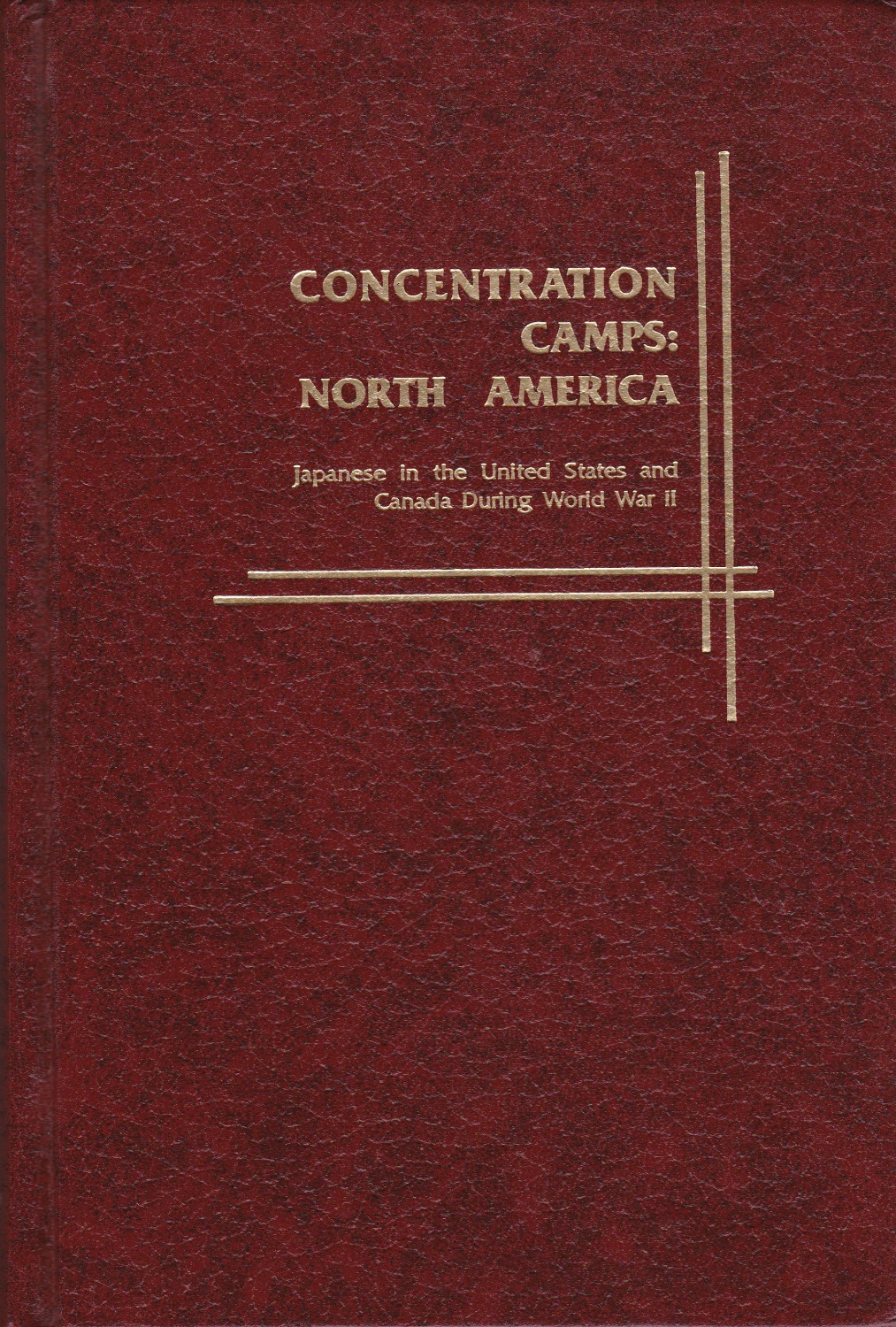 Concentration camps, North America : Japanese in the United States and Canada during World War II. Concentration camps, North America : Japanese in the United States and Canada during World War II.