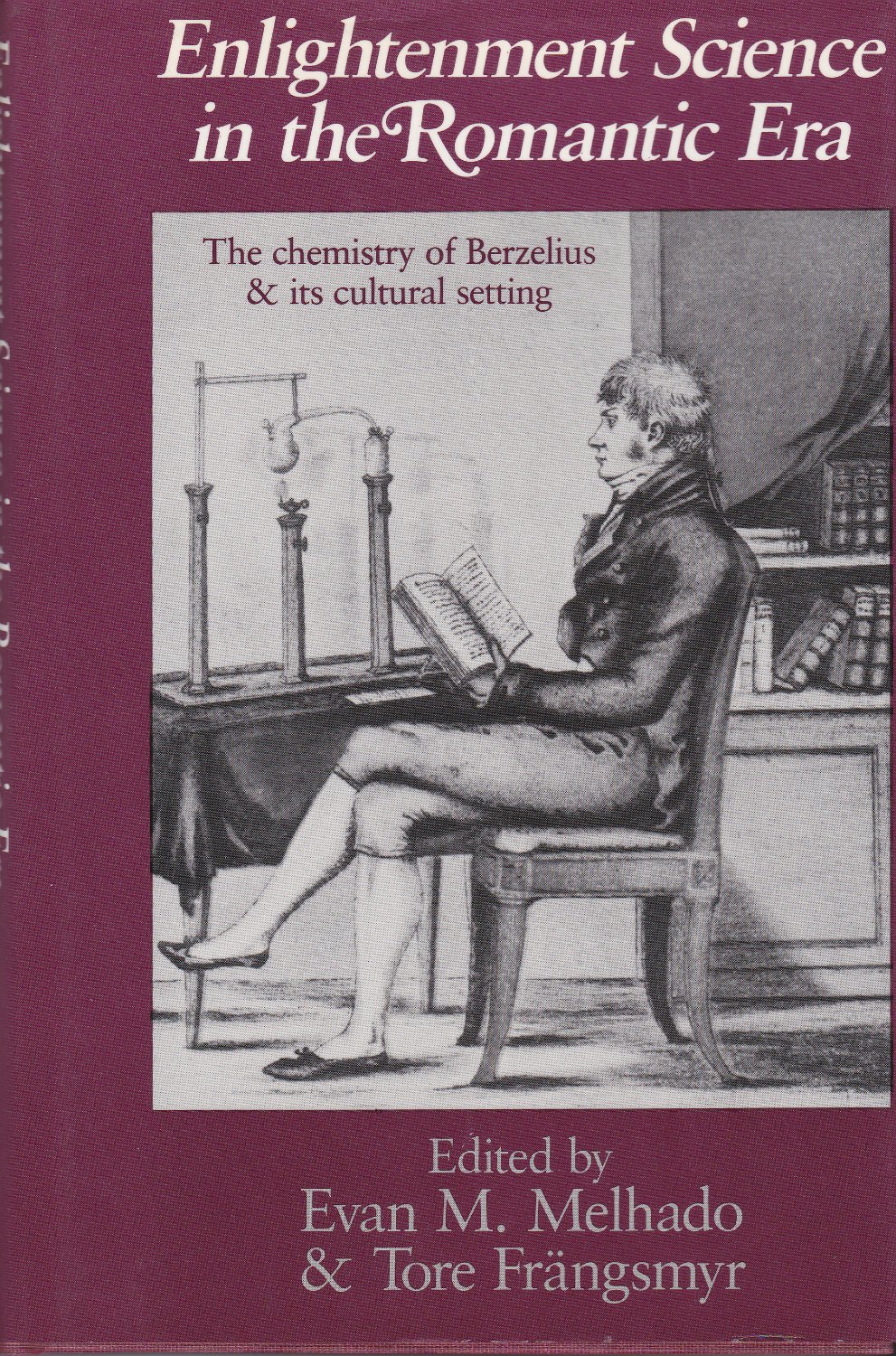 Enlightenment science in the romantic era : the chemistry of Berzelius and its cultural setting.　(Uppsala studies in history of science ; v. 10)