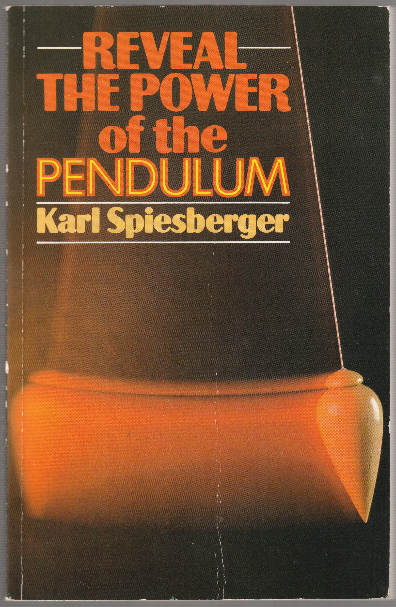 Reveal the power of the pendulum : secrets of the sidereal pendulum : a complete survey of pendulum dowsing.
