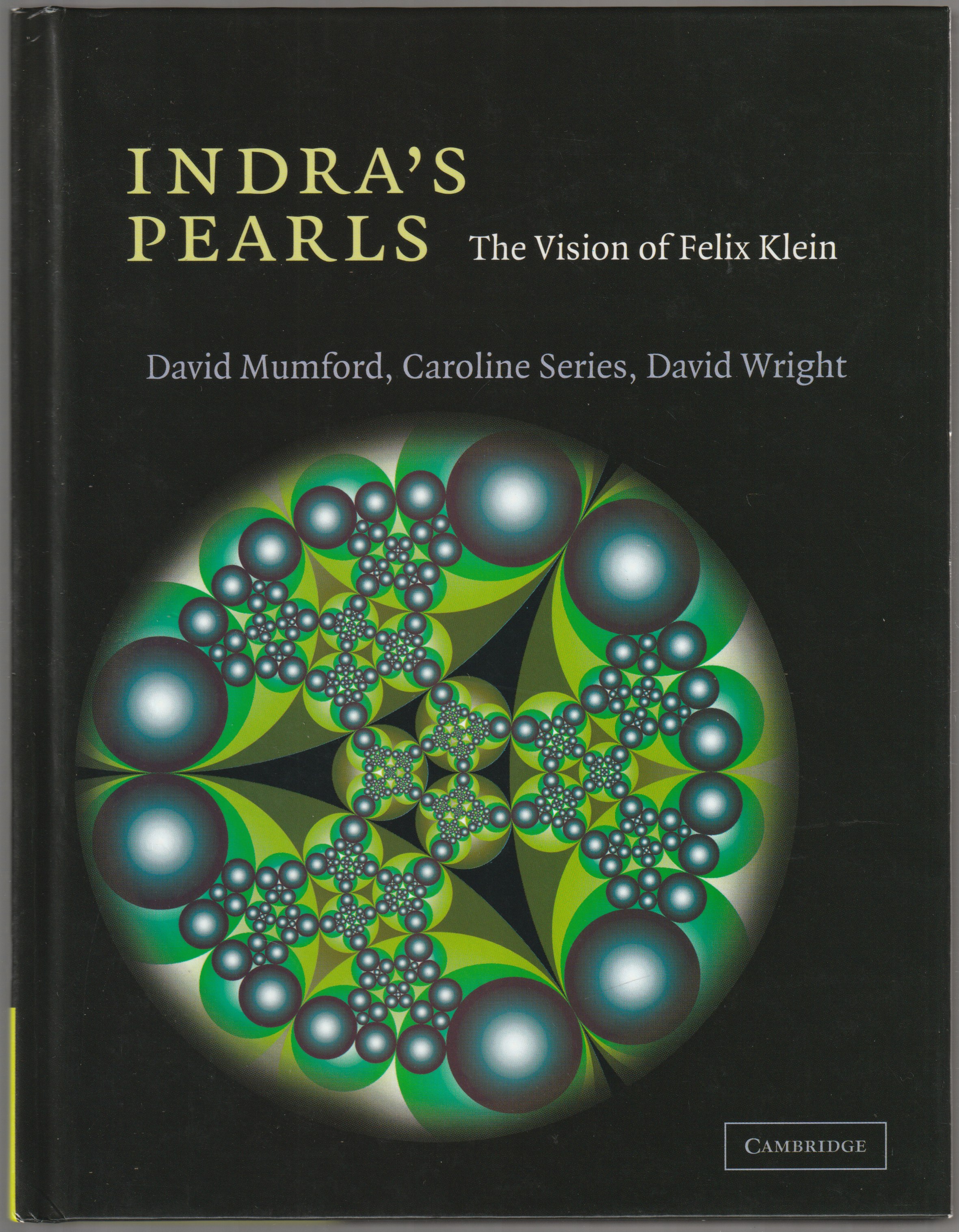 Indra's pearls : the vision of Felix Klein. Indra's pearls : the vision of Felix Klein.