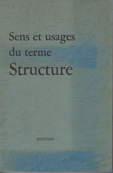 Sens et usages du terme structure dans les sciences humaines et sociales