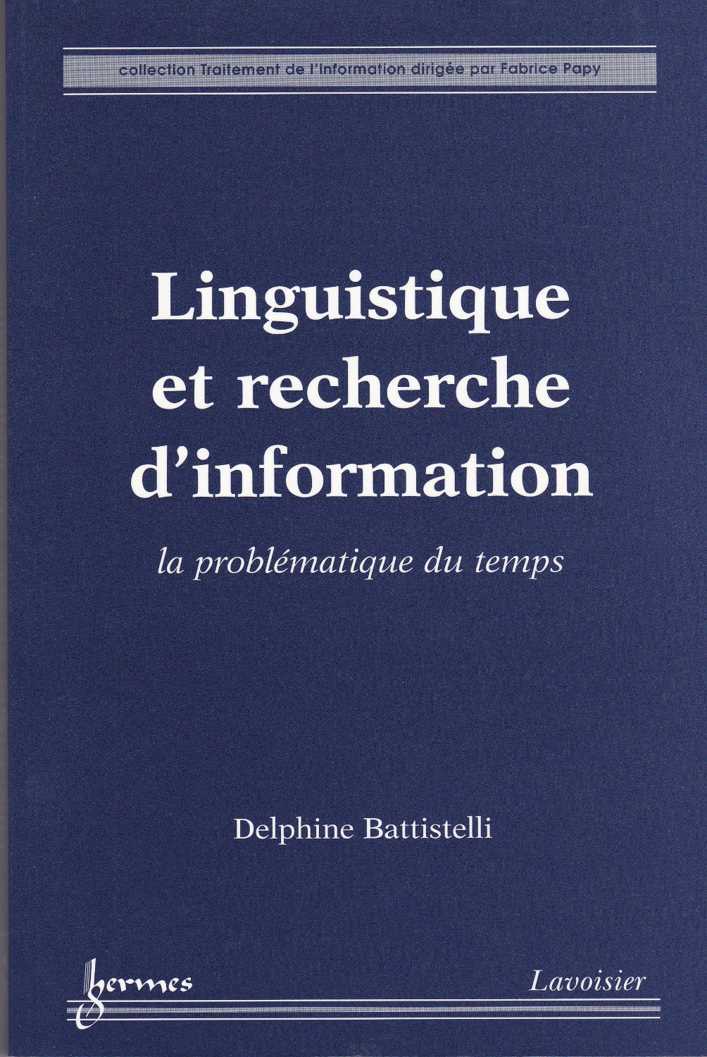 Linguistique et recherche d'information : la problematique du temps. Linguistique et recherche d'information : la problematique du temps.